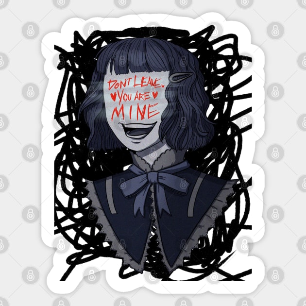 Don't leave me you're mine Sticker by lovemaykillyou